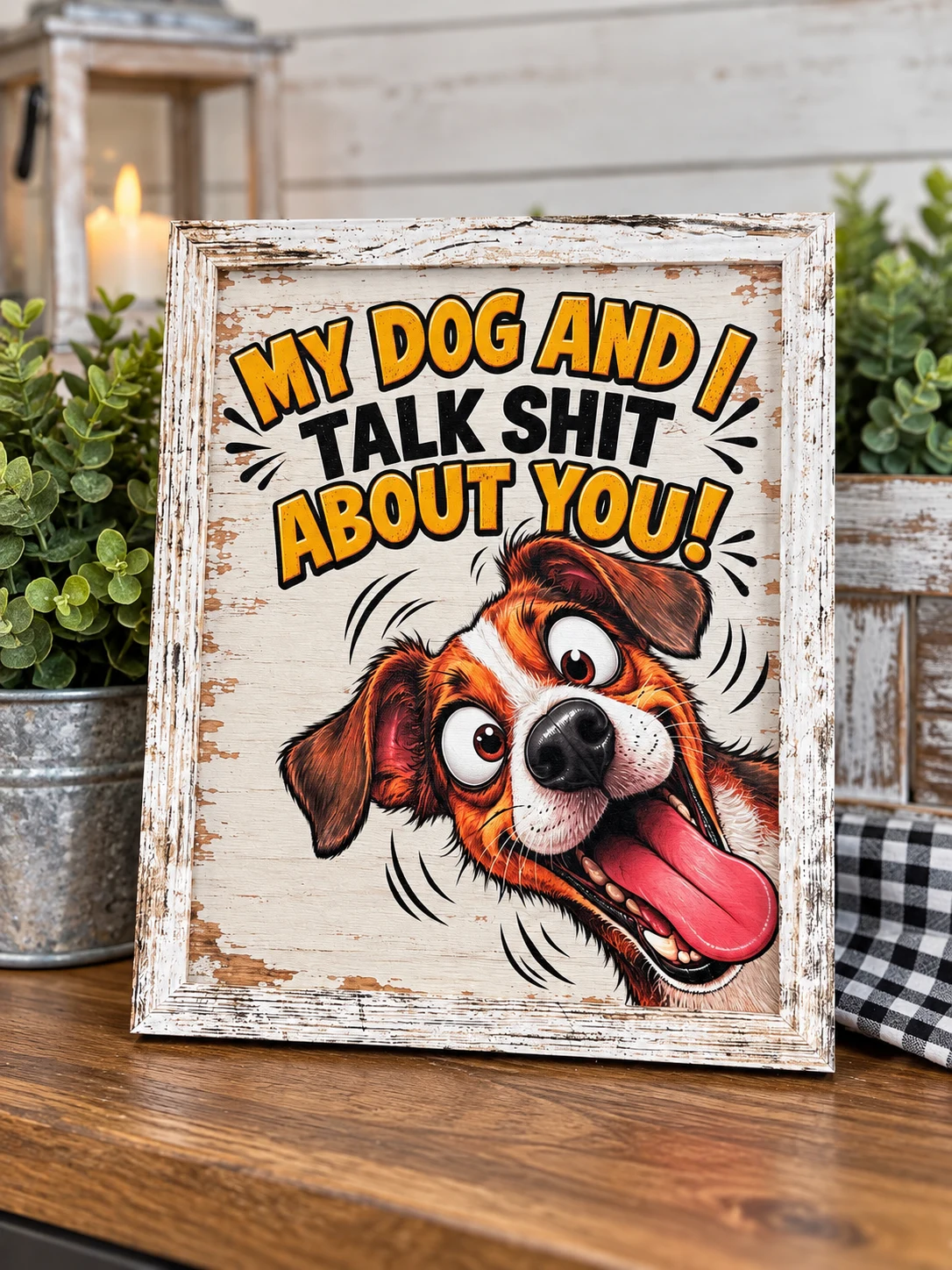 My Dog And I Talk Shit About You Canvas