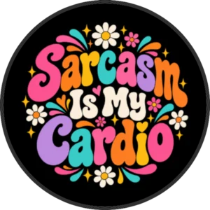 Sarcasm Is My Cardio – 2.25″ Pin-Back Button — 2.25 inch button on a denim jacket