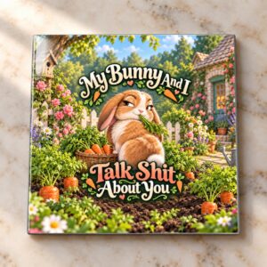 My Bunny And I Talk Shit Magnet