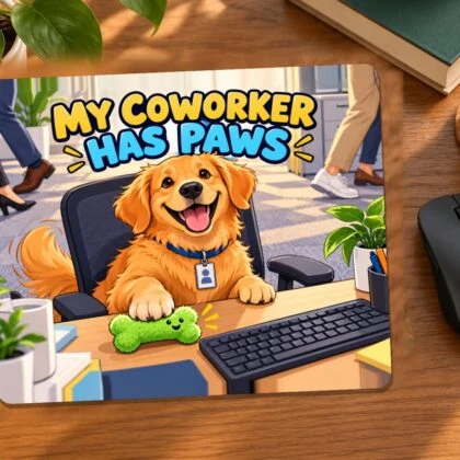 My Coworker Has Paws Mouse Pad