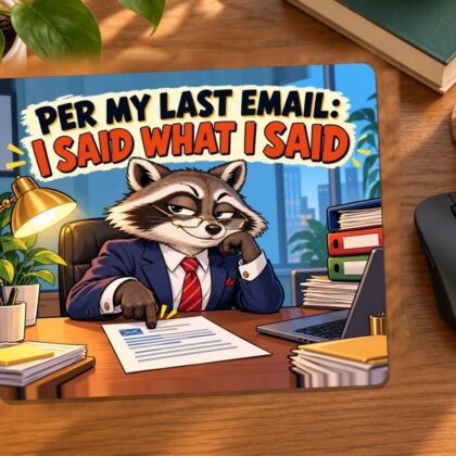 Per My Last Email: I Said What I Said Mouse Pad